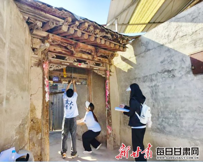 【每日甘肃网】兰州交通大学实践团以青年力量守护乡土古建文脉